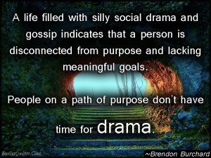 EmilysQuotes.Com-life-social-drama-gossip-mistake-people-understanding-Brendon-Burchard